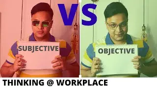 What is Objective and Subjective thinking? | SUBJECTIVE vs OBJECTIVE
