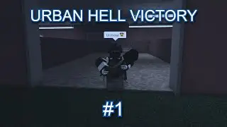 Hell Mode: Urban 1st Completion (Dummies Vs Noobs)