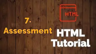 7. HTML Assessment | HTML Tutorial