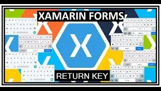 Xamarin.Forms {ReturnType Key Entry}
