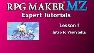 RPG Maker MZ Expert Tutorials - Lesson 1 - VisuStella MZ Intro