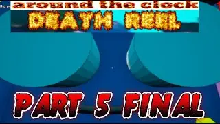 AROUND THE CLOCK AT BIKINI BOTTOM 100% DEATHREEL PART 5 FINALE