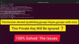 Permission denied publickey,gssapi keyex,gssapi with mic | UNPROTECTED PRIVATE KEY FILE! | 100%Fixed
