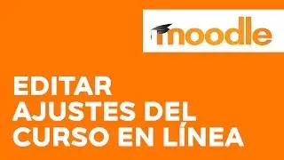 Moodle: Editar ajustes del curso y agregar y configurar bloques