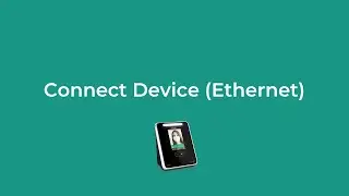 Connect Device (Ethernet) | CrossChex Cloud