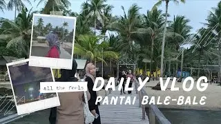 VLOG !! PANTAI BALE BALE VIEW LUAR NEGERI