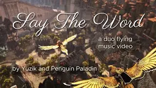 𝒮𝒶𝓎 𝒯𝒽𝑒 𝒲𝑜𝓇𝒹 // Duo Flying with Penguin Paladin 💗🐧