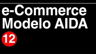 Introducción al comercio electrónico XII - Modelo AIDA y cíclico