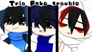 ||Trio fake trouble|| Read desk for the story ||