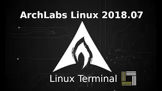 ArchLabs Linux 2018.07 Overview
