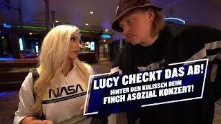 LUCY CHECKT DAS AB!  l HINTER DEN KULISSEN BEIM FINCH ASOZIAL KONZERT