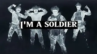 I'm a soldier - Military Motivation