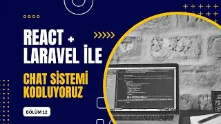 React + Laravel ile Chat Sistemi Kodluyoruz Bölüm 12 | Mesaj API | #chat #restapi #js | MFSoftware