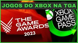 JOGOS do XBOX GAME PASS no THE GAME AWARDS TGA 2023!