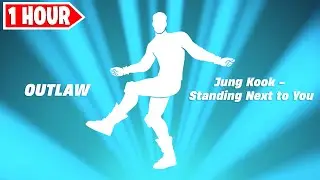 Fortnite Outlaw Emote 1 Hour! (Jung Kook - Standing Next to You)