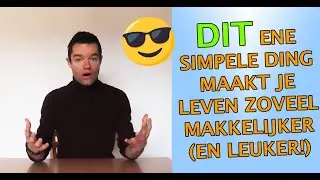 Het leven wordt zoveel makkelijker wanneer je DIT ene simpele ding doet
