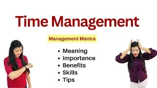 Time Management - Importance, Skills, Tips, Benefits