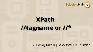 What is the difference between //tagname and //* in XPath & which one should be used | XPath Concept