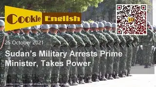 Sudan’s Military Arrests Prime Minister, Takes Power