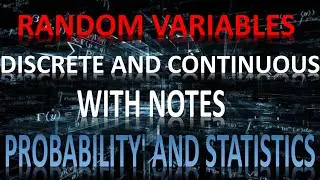 Random Variables | WITH NOTES | Discrete and Continuous Random variable | PROBABILITY AND STATISTICS