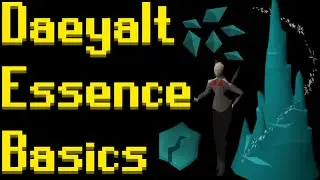 Basic Daeyalt Essence Guide 2021 (OSRS)
