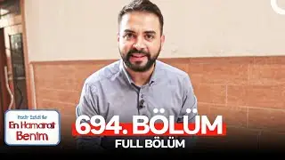 En Hamarat Benim 694. Bölüm