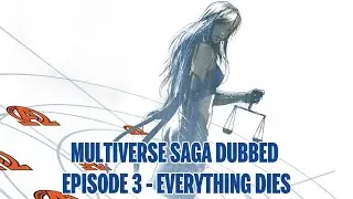 Everything Dies | Marvel Multiverse Saga Comic Dub Episode 3