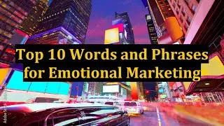 Top 10 Words and Phrases for Emotional Marketing