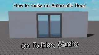 How to make an Automatic Door on Roblox Studio