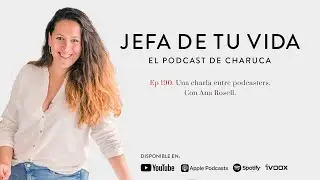 190. Una charla entre podcasters, con Ana Rosell.