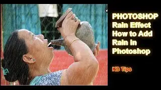 PHOTOSHOP 👉 Rain Effect || How to Add Rain in Photoshop || KB Tech