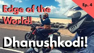 Dhanushkodi: The Edge of the World! Bengaluru - Puducherry - Dhanushkodi Part 4 | #2BrokeBikers