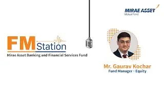 FM Station - Mirae Asset Banking and Financial Services Fund