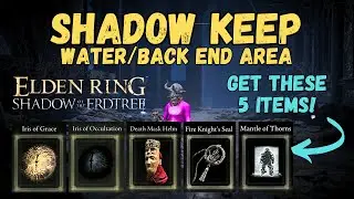 DON'T MISS THESE LOOTS! (Shadow Keep Water/Back End Area) - Elden Ring DLC Shadow of the Erdtree
