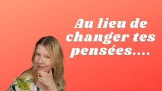 Comment vraiment penser positif!