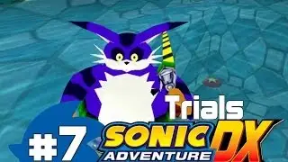 Sonic Adventure DX %100 Walkthrough - Trials - Part 7
