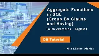 Aggregate Functions in SQL | Group By Clause and Having | (Taglish)