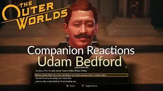 The Outer Worlds - Companion Reactions - Udam Bedford