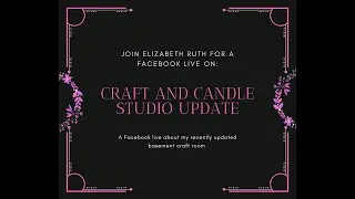 Craft and Candle Studio Update!