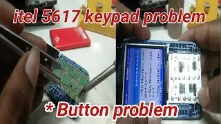 itel 5617 keypad problem * button