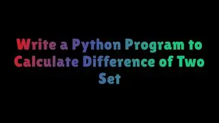 python program to calculate difference of two set