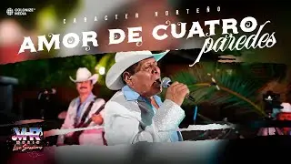 Carácter Norteño - Amor De Cuatro Paredes (En Vivo)