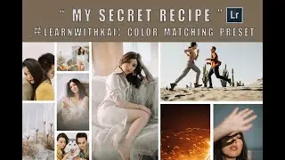 LIGHTROOM TUTORIAL: CARA MENYAMAKAN WARNA DENGAN PRESETMU (COLOR MATCHING TUTORIAL) 