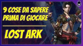 Lost Ark 9 Cose da Sapere Prima di Giocare [Lost Ark Ita]