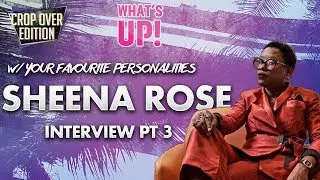 What's Up! Radio Show | Sheena Rose | Interview PT 3