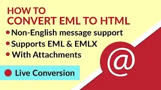 Convert EML to HTML | How to Export EML Files to HTML with Exact Formatting