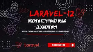📌 Laravel Tutorial – Insert & Fetch Data Using Eloquent ORM | Complete Beginners Guide