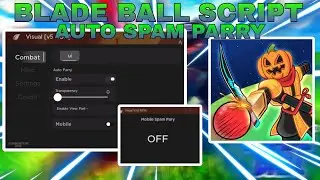 New! Blade Ball Script | Visual Hub | Auto Parry And Spam Parry | Mobile And Pc