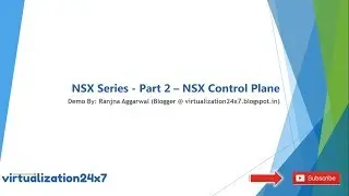 NSX Series  Part 2 – NSX Control Plane