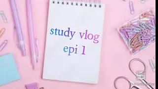 Final exams| study vlog| epi 1| productive study
